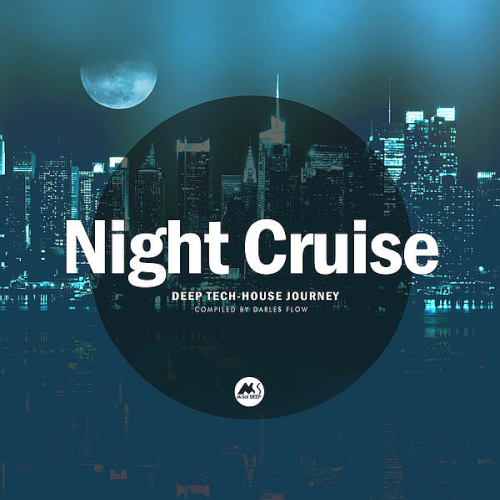Night Cruise: Deep Tech-House Journey (2020)