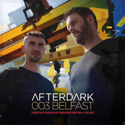 Sneijder & Billy Gillies Afterdark 003 Belfas (2020)