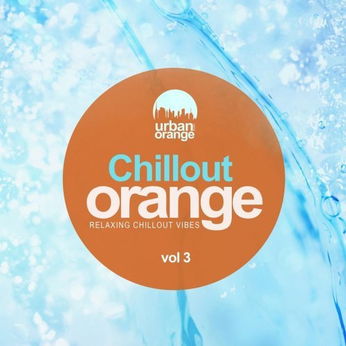 Chillout Orange Vol.3: Relaxing Chillout Vibes (2020) FLAC