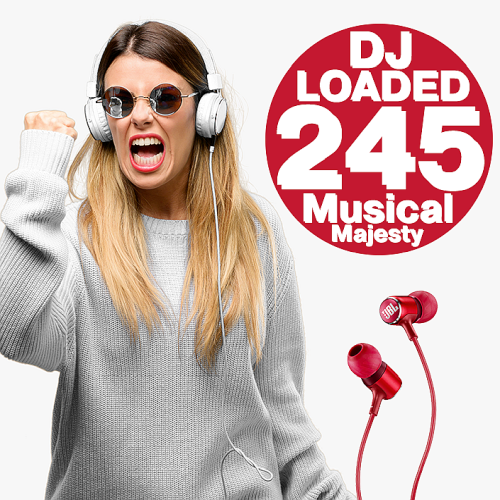 245 DJ Loaded Musical Majesty (2020)
