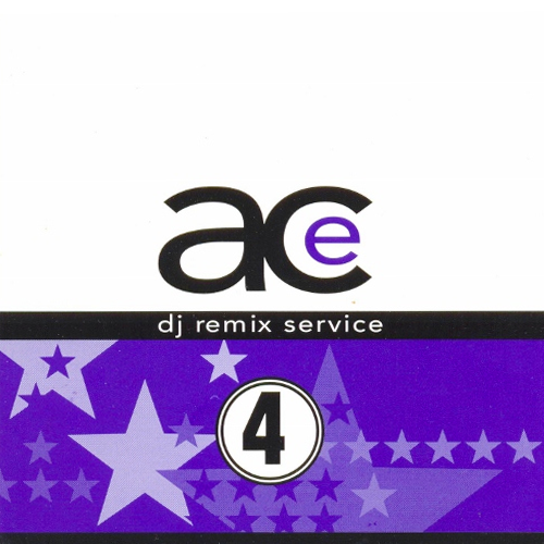 Ace DJ Remix Volume 4 (Producer - James Fraser, Paul Goodyear)