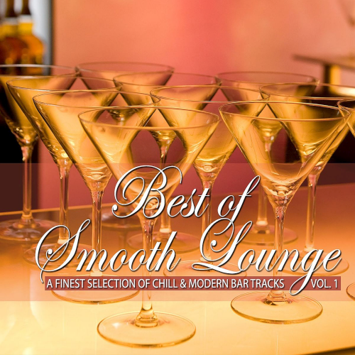 Best of Smooth Lounge Vol. 1 (A Finest Selection of Chill & Modern Bar Tracks)
