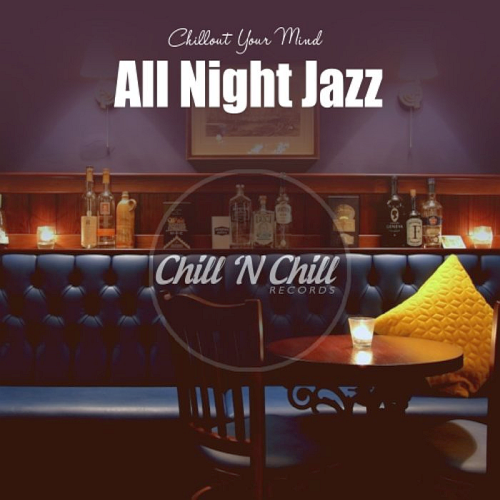 All Night Jazz: Chillout Your Mind (2020)