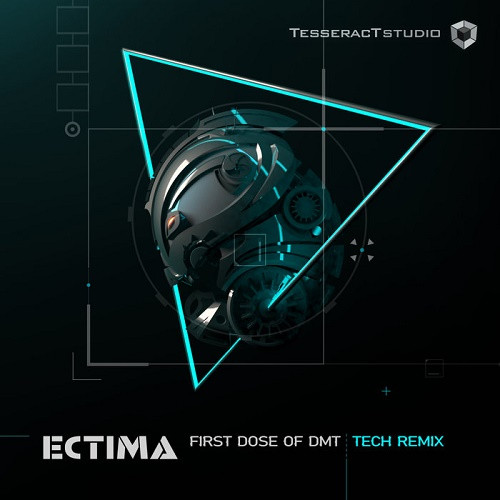 Ectima - First Dose Of DMT (Tech Mix) (Single) (2021)