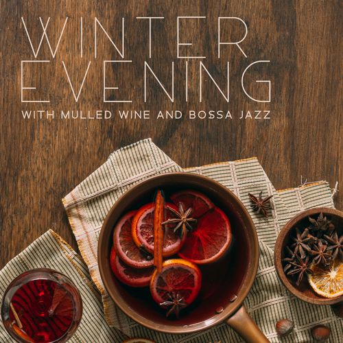 Winter Evening with Mulled Wine and Bossa Jazz (2021) FLAC