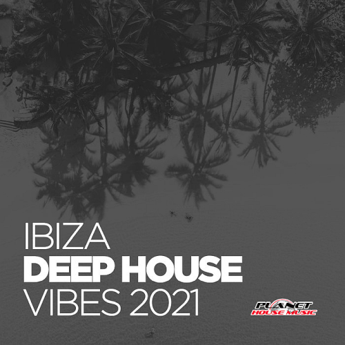 Ibiza Deep House Vibes (2021)