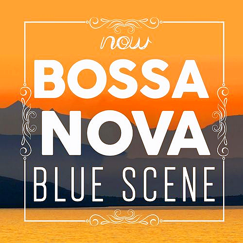 Now Bossa Nova Blue Scene (2021)