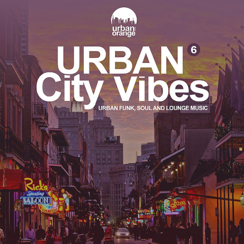 Urban City Vibes 6: Urban Funk, Soul & Chillout Music (2021)