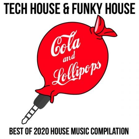 Tech House & Funky House - Cola & Lollipops - Best of 2020 House Music Compilation (2021) FLAC