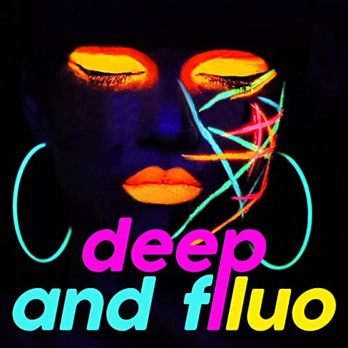 Deep and Fluo (The Best Top House Music Fluo Party) (2021) FLAC