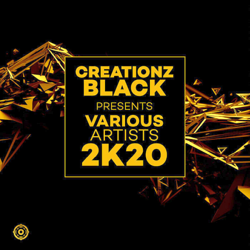 Creationz Black Presents Various Artists 2K20 (2020)