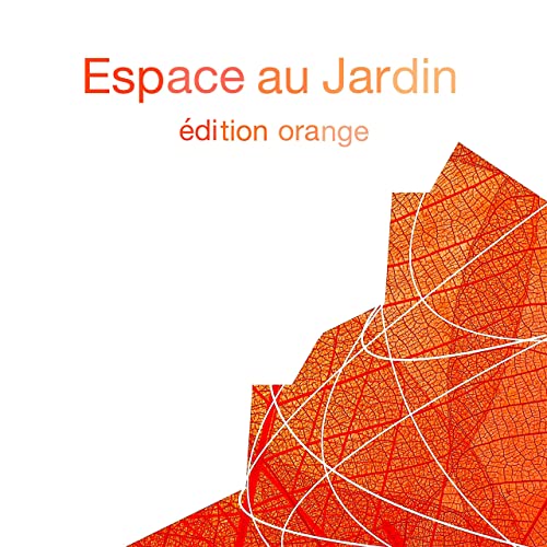 Espace au jardin édition orange (Presented by Kolibri Musique) (2021) FLAC