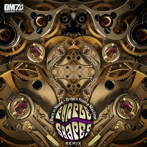 Burn In Noise - Orders from a Machine (Purple Shapes Remix) (Single) (2021)