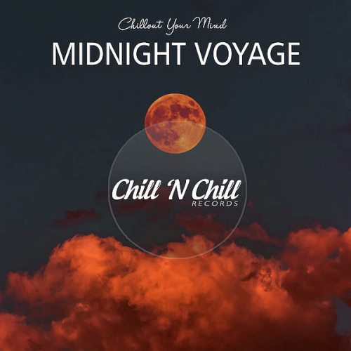 Midnight Voyage: Chillout Your Mind (2021)