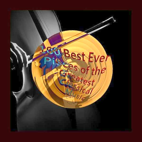 100 Best Ever Pieces Of The Greatest Classical Music (2021)