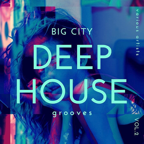 Big City Deep-House Grooves Vol. 2 (2021)