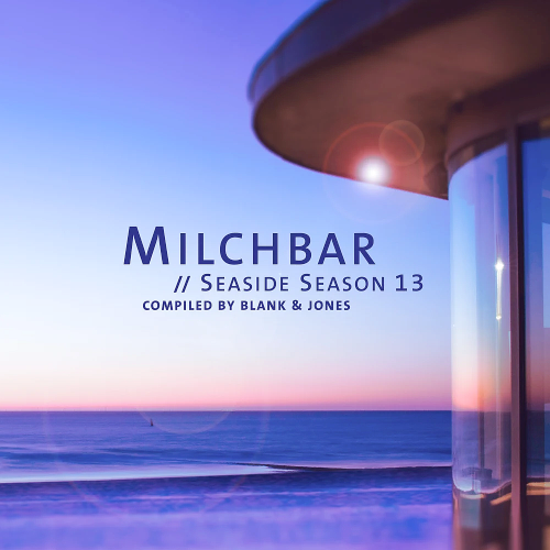 Blank & Jones - Milchbar Seaside Season 13 (Compiled By Blank & Jones) (2021)