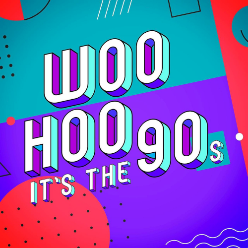 Woo Hoo - Its The 90s (2021)