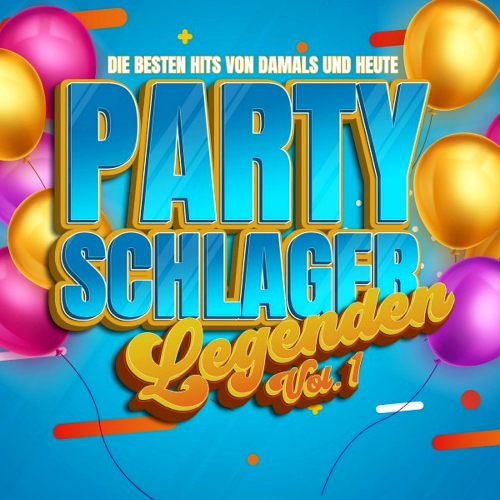 Partyschlager Legenden Vol. 1: Die Besten Hits Von Damals Und Heute (2021)