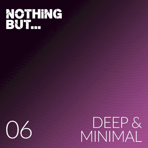 Nothing But... Deep & Minimal Vol. 06 (2021)