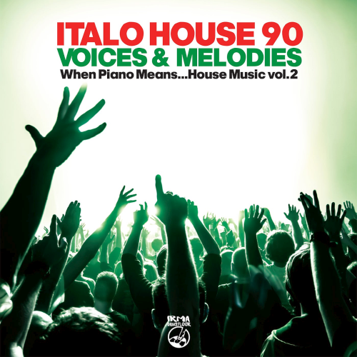 Italo House 90: Voices & Melodies (When Piano Means... House Music Vol. 2) (2021)