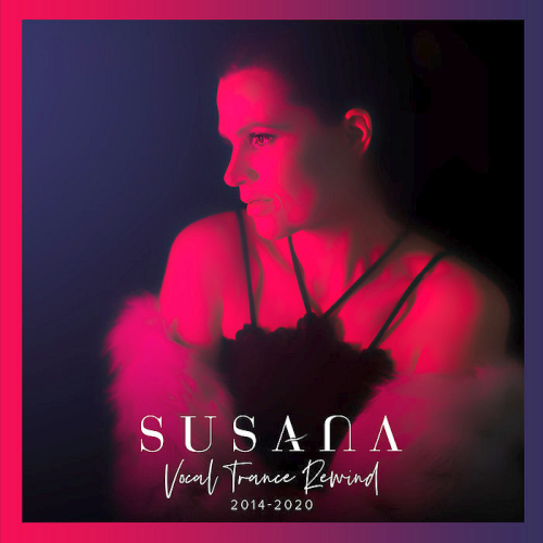 Susana - Vocal Trance Rewind (2014-2020)