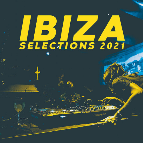 Ibiza Selections 2021 - The Sounds Of The Island (2021)