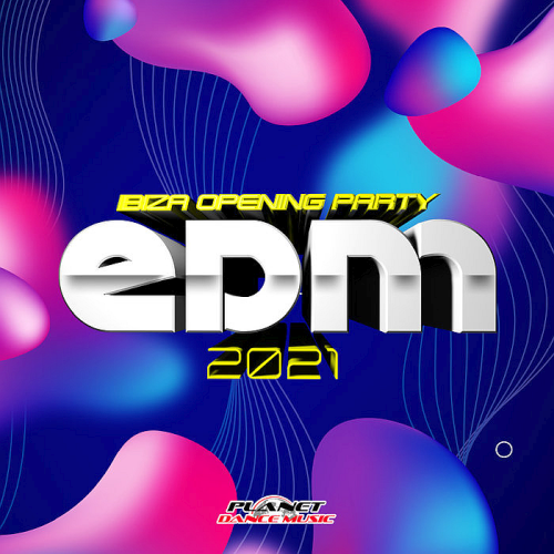 EDM 2021 Ibiza Opening Party (2021)