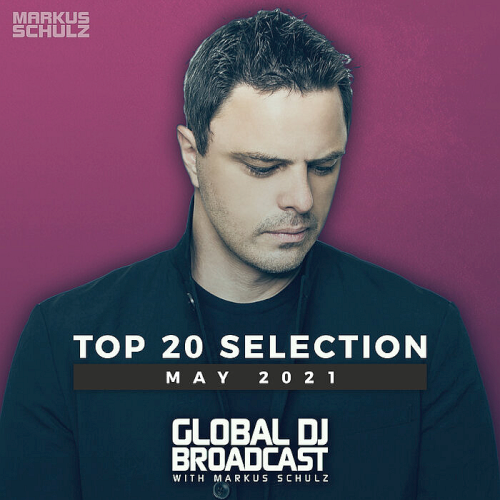 Global DJ Broadcast: Top 20 May (2021)
