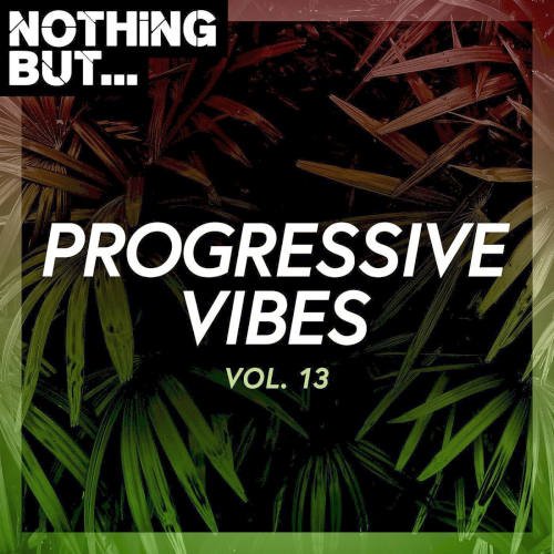 Nothing But... Progressive Vibes Vol. 13 (2021)