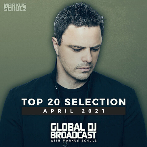 Global DJ Broadcast Top 20 April (2021)