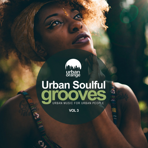 Urban Soulful Grooves Vol. 3: Urban Music For Urban People (2021)