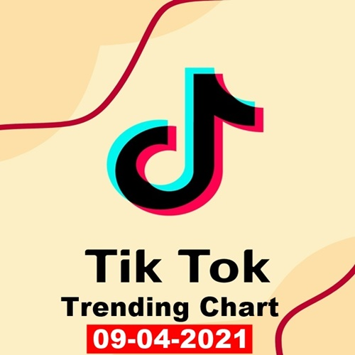 TikTok Trending Top 50 Singles Chart 09 April (2021)