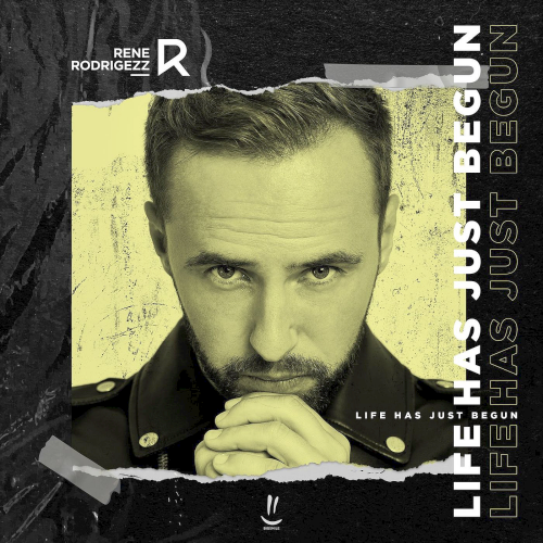 Rene Rodrigezz - Life Has Just Begun (2021)
