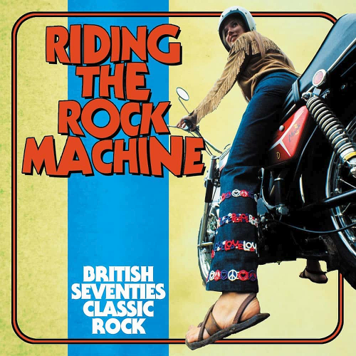 Riding The Rock Machine: British Seventies Classic Rock (2021)