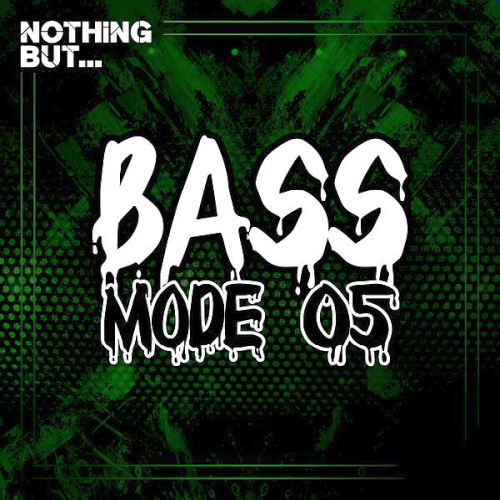 Nothing But... Bass Mode Vol. 03-05 (2021)