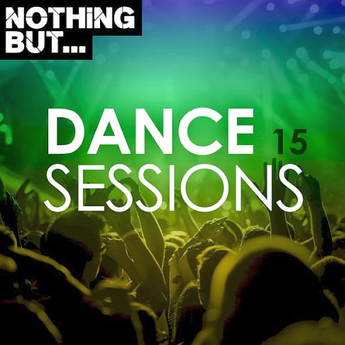 Nothing But... Dance Sessions Vol. 15 (2021)