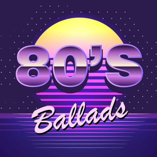 Various Artists - 80s Ballads (2021)