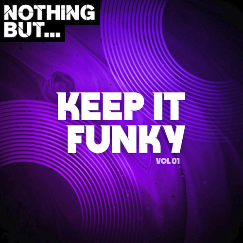 Nothing But... Keep It Funky Vol. 01 (2021)
