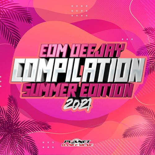 EDM Deejay Compilation 2021 (Summer Edition)