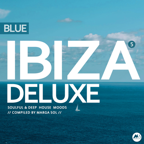 Ibiza Blue Deluxe Vol. 5 Soulful And Deep House Moods (2021)