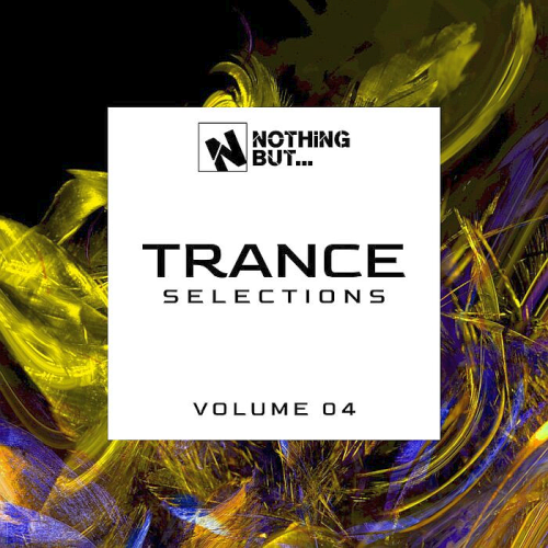Nothing But... Trance Selections Vol. 04 (2021)