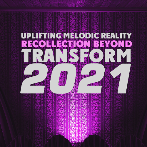 Transform Uplifting Melodic Reality - Recollection Beyond (2021)