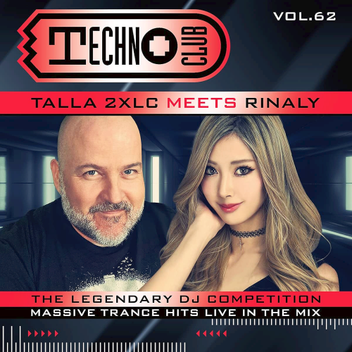 Techno Club Vol. 62 - Mixed By Talla 2XLC, Rinaly: The Legendary DJ Competition (2021)