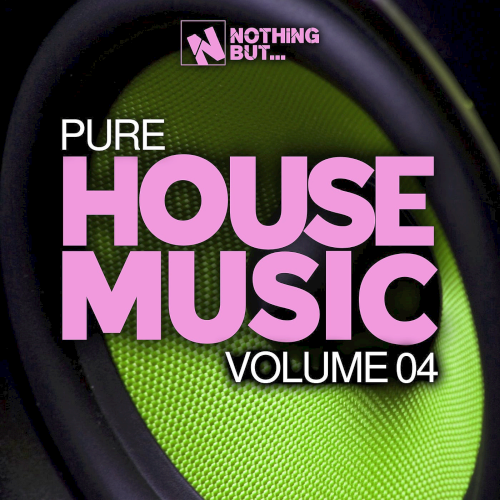 Nothing But... Pure House Music Vol. 04 (2021)