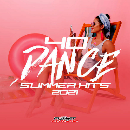 40 Dance Summer Hits (2021)