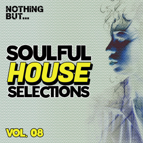 Nothing But... Soulful House Selections Vol. 08 (2021)