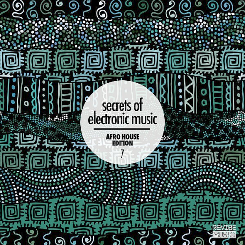 Secrets Of Electronic Music: Afro House Edition Vol. 7 (2021)