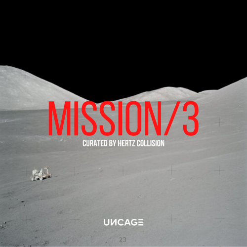 Uncage Mission 03 (Curated by Hertz Collision) (2021)
