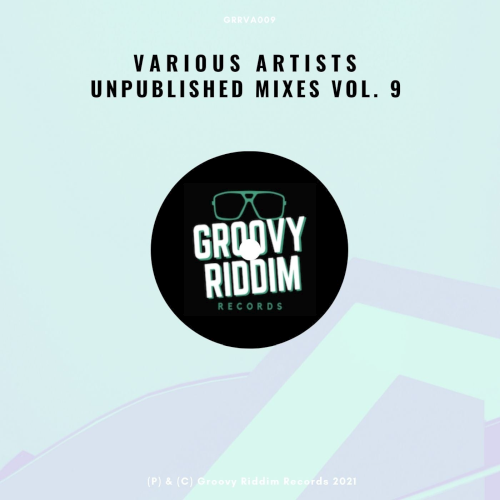 Unpublished Mixes Vol. 9 (2021)